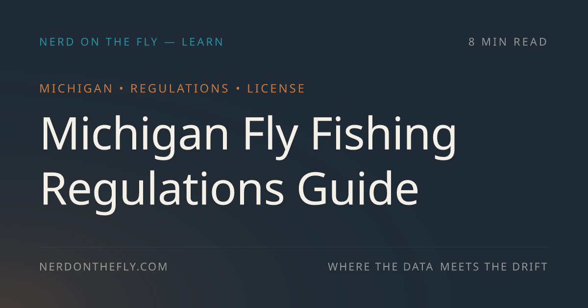 Michigan Fly Fishing Regulations Guide | Nerd on the Fly